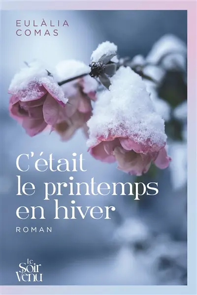 C'était le printemps en hiver