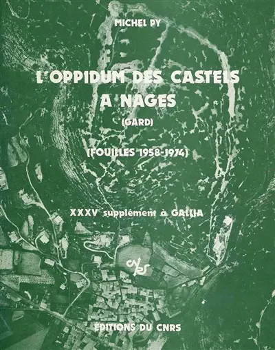 L'Oppidum des Castels à Nages (Gard) : fouilles, 1958-1974