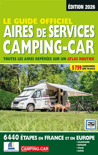 Le guide officiel aires de services camping-car : toutes les aires repérées sur un atlas routier