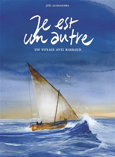 Je est un autre : un voyage avec Rimbaud