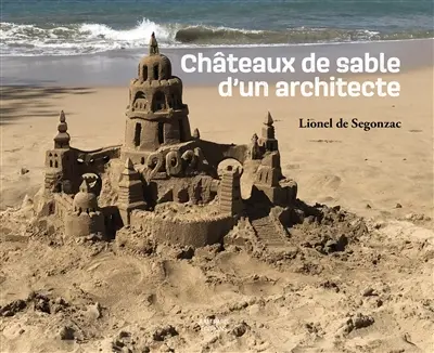Châteaux de sable d'un architecte