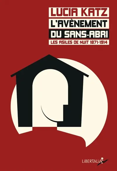 L'avènement du sans-abri : histoire des asiles de nuit, 1871-1914