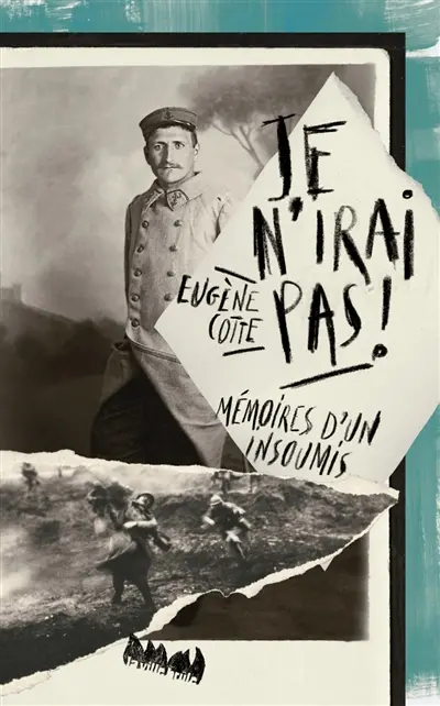 Je n'irai pas ! : mémoires d'un insoumis