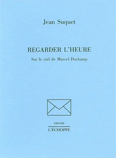 Regarder l'heure : sur le ciel de Marcel Duchamp