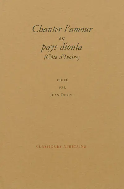 Chanter l'amour en pays dioula : badinage, sexe et jalousie