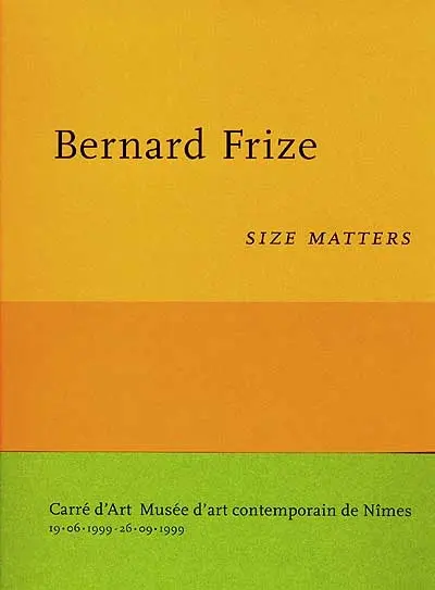 Bernard Frize : size matters : exposition, Nîmes, Musée d'art contemporain, 19 juin-26 septembre 1999