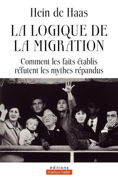 La logique de la migration : comment les faits établis réfutent les mythes répandus