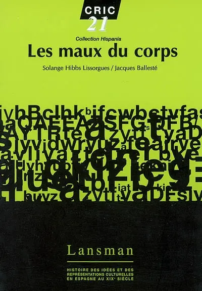 Les maux du corps : histoire culturelle et littéraire en Espagne au XIXe siècle