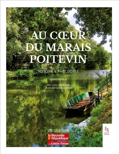 Au coeur du Marais poitevin : histoire & anecdotes