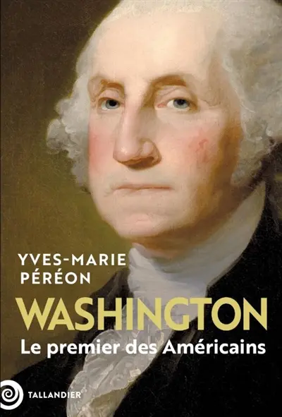 Washington : le premier des Américains