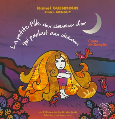 La petite fille aux cheveux d'or qui parlait aux oiseaux : conte de Kabylie