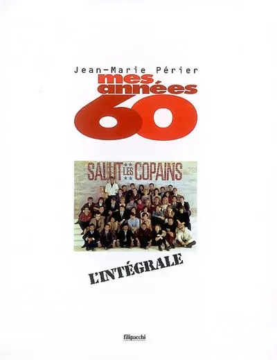 Mes années 60 : Salut les copains : l'intégrale