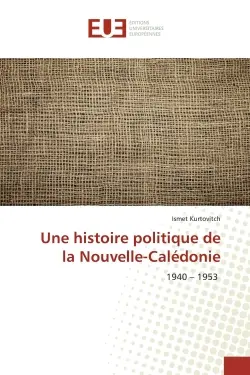 Une histoire politique de la Nouvelle-Calédonie : 1940 : 1953