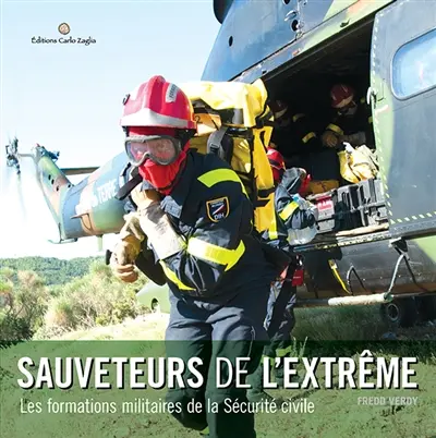 Sauveteurs de l'extrême : les formations militaires de la sécurité civile