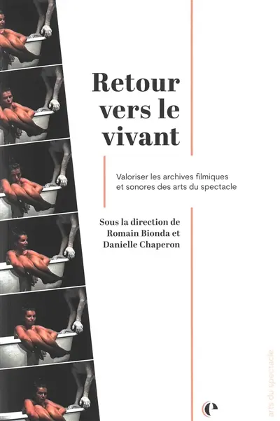 Retour vers le vivant : valoriser les archives filmiques et sonores des arts du spectacle