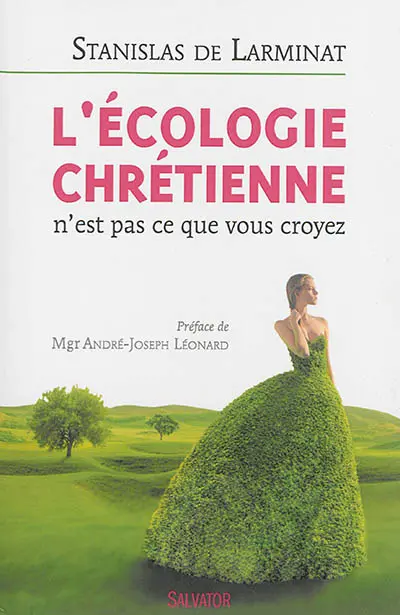 L'écologie chrétienne n'est pas ce que vous croyez