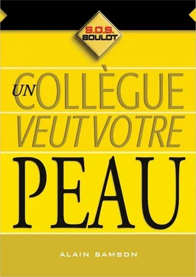 Un collègue veut votre peau ?