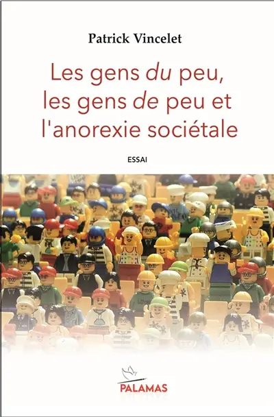 Les gens du peu, les gens de peu et l'anorexie sociétale : essai