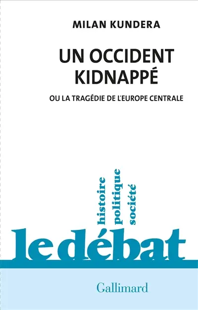 Un Occident kidnappé ou La tragédie de l'Europe centrale