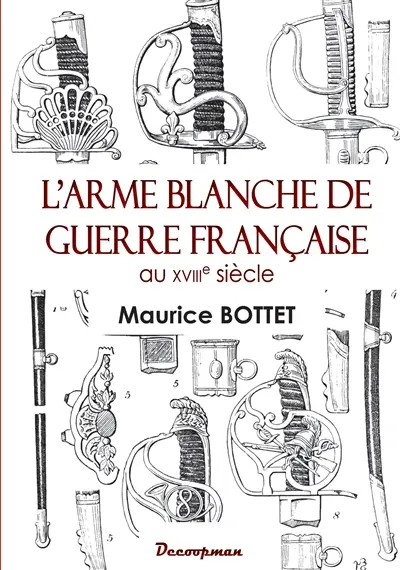 L'arme blanche de guerre française au XVIIIe siècle