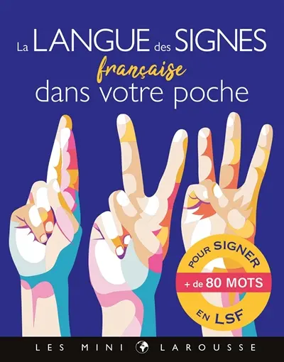 La langue des signes française dans votre poche : + de 80 mots pour signer en LSF