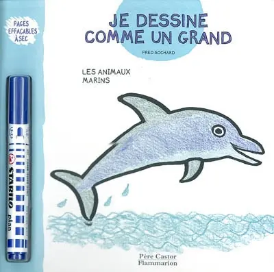 Je dessine comme un grand. Les animaux marins