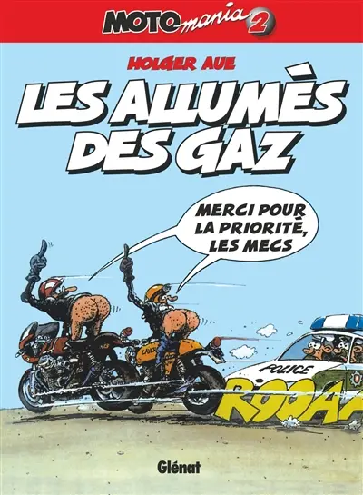 Motomania. Vol. 2. Les allumés du gaz
