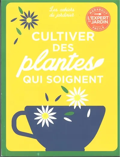 Cultiver des plantes qui soignent