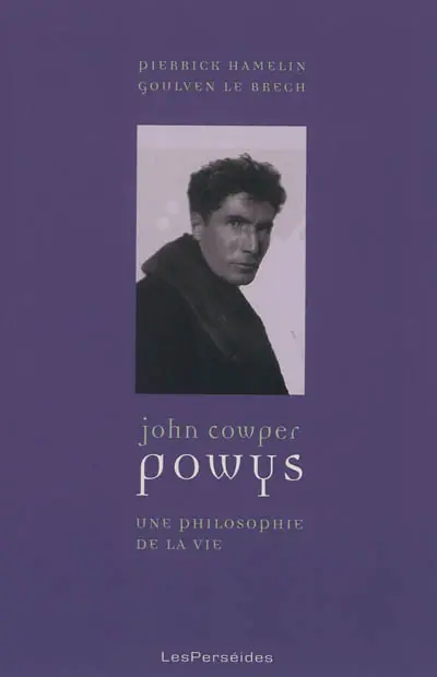 John Cowper Powys : une philosophie de la vie