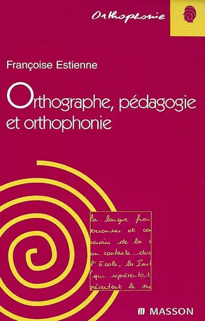 Orthographe, pédagogie et orthophonie