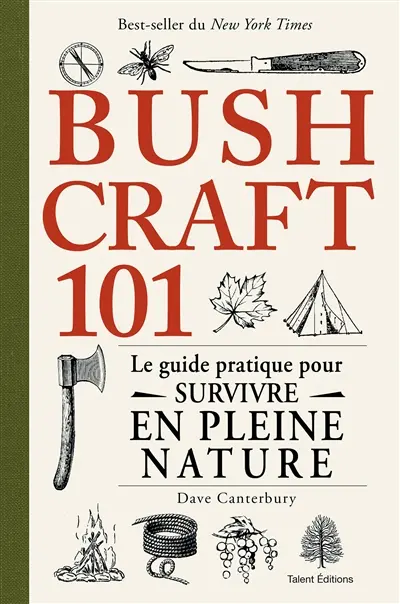 Bushcraft 101 : le guide pratique pour survivre en pleine nature