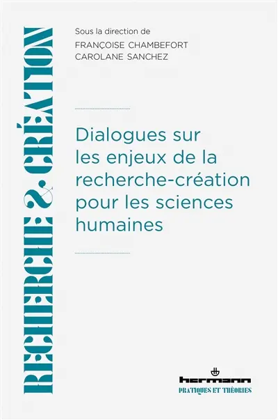 Dialogues sur les enjeux de la recherche-création pour les sciences humaines