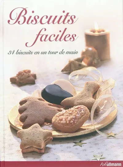 Biscuits faciles : 34 biscuits en un tour de main