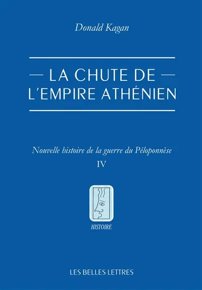 Nouvelle histoire de la guerre du Péloponnèse. Vol. 4. La chute de l'empire athénien