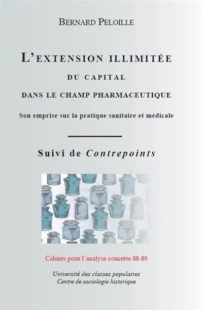 L'extension illimitée du capital dans le champ pharmaceutique : son emprise sur la pratique sanitaire et médicale. Contrepoints : de Rockefeller à Bill Gates : aperçu sur un siècle d'expansion du capital pharmaceutique et son emprise des institutions sanitaires et politiques