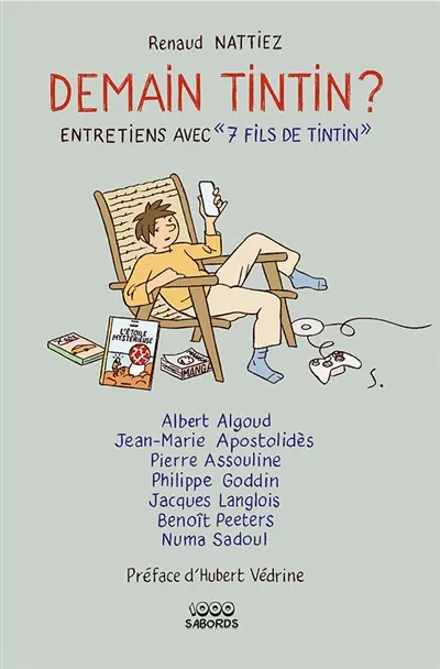 DEMAIN TINTIN : ENTRETIENS AVEC 7 FILS DE TINTIN