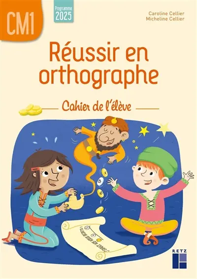 Réussir en orthographe, CM1 : cahier de l'élève : programme 2025