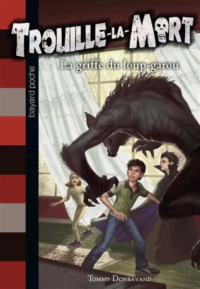 Trouille-la-mort. Vol. 6. La griffe du loup-garou