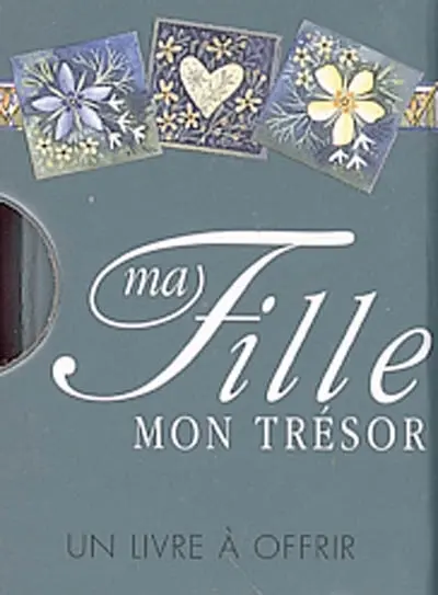 Ma fille, mon trésor : un livre cadeau Helen Exley