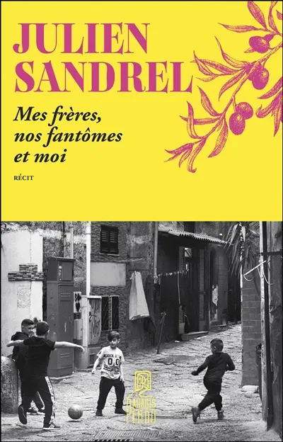 Mes frères, nos fantômes et moi : récit