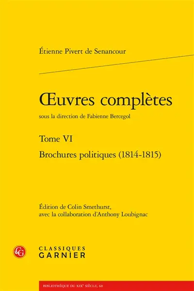 Oeuvres complètes. Vol. VI. Brochures politiques (1814-1815)