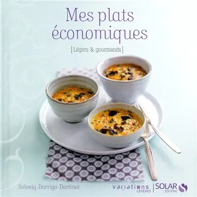 Mes plats économiques : légers et gourmands