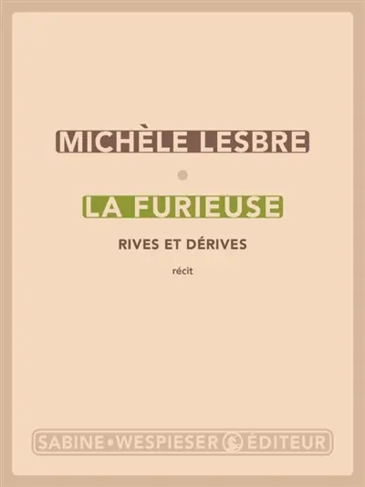La Furieuse : rives et dérives : récit