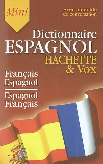 Hachette & Vox mini-dictionnaire français-espagnol, espagnol-français : guide de conversation