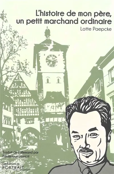 L'histoire de mon père, un petit marchand ordinaire