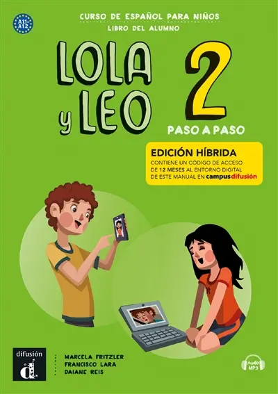 Lola y Leo 2, curso de espanol para ninos, A1.1-A1.2 : libro del alumno, paso a paso : edicion hibrida