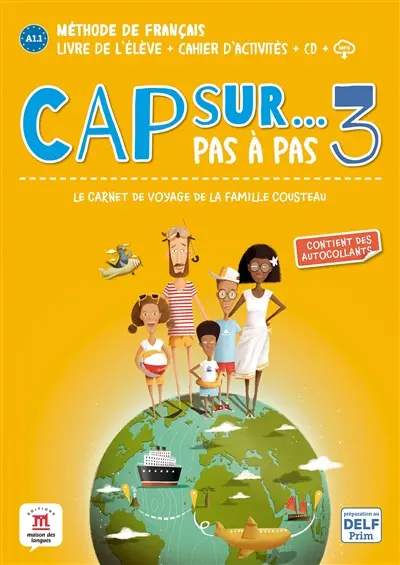 Cap sur... pas à pas, le carnet de voyage de la famille Cousteau 3 : méthode de français, A1.2 : livre de l'élève + cahier d'activités + CD + MP3