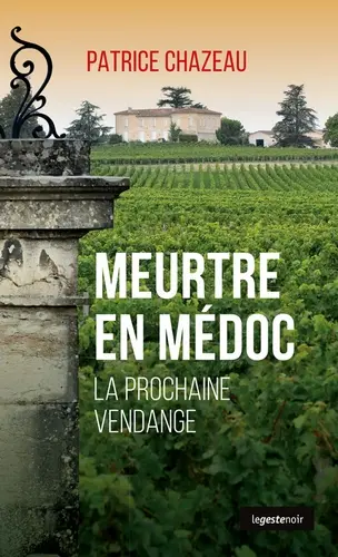 Meurtre en Médoc : la prochaine vendange