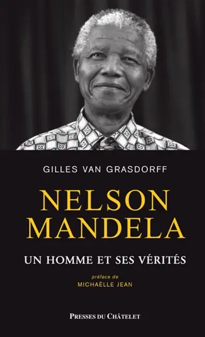 Nelson Mandela : un homme et ses vérités