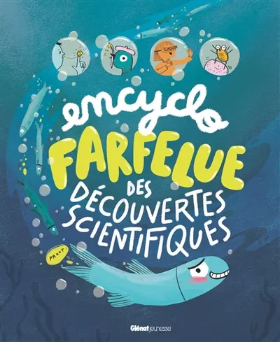 Encyclo farfelue des découvertes scientifiques